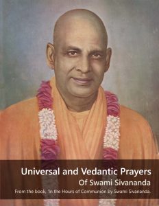 Universal and Vedantic Prayers of Swami Sivananda